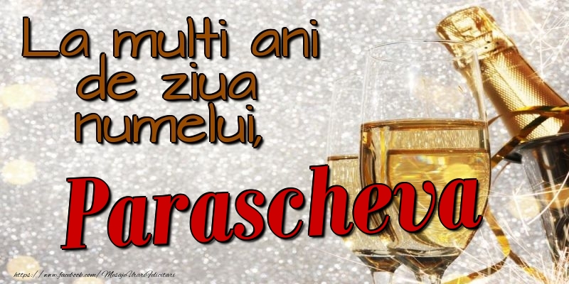 La multi ani de ziua numelui, Parascheva - Felicitari onomastice cu sampanie