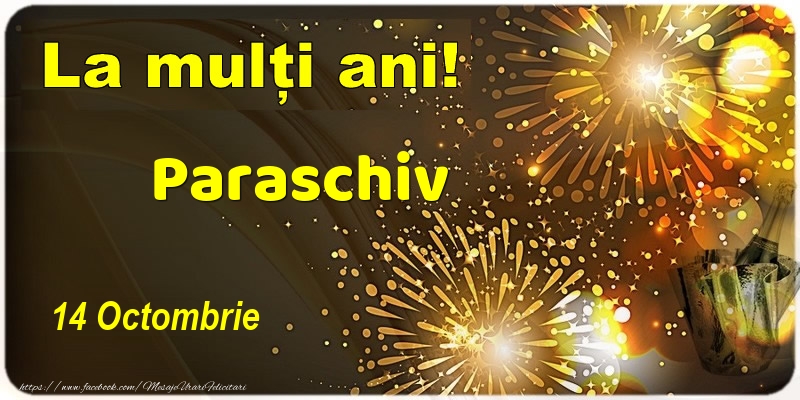 La multi ani! Paraschiv - 14 Octombrie - Felicitari onomastice