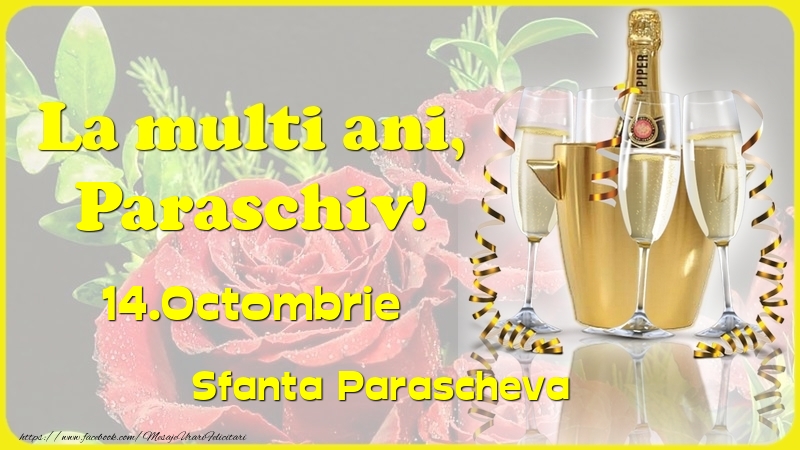 La multi ani, Paraschiv! 14.Octombrie - Sfanta Parascheva - Felicitari onomastice