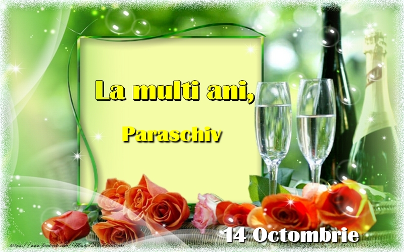 La multi ani, Paraschiv! 14 Octombrie - Felicitari onomastice