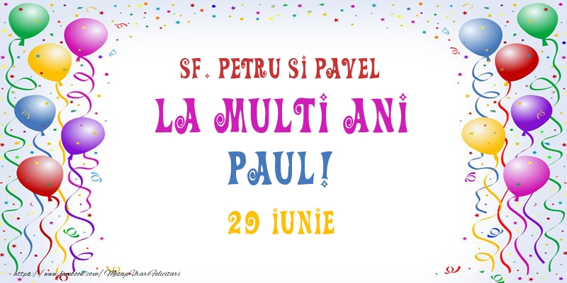 La multi ani Paul! 29 Iunie - Felicitari onomastice