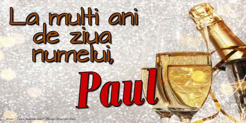 La multi ani de ziua numelui, Paul - Felicitari onomastice cu sampanie