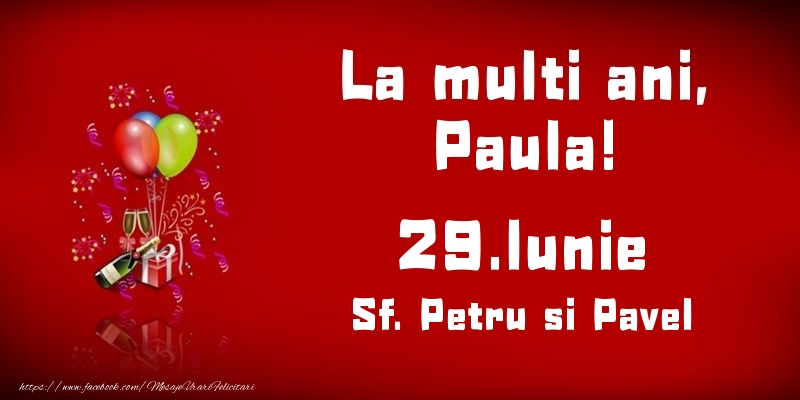 La multi ani, Paula! Sf. Petru si Pavel - 29.Iunie - Felicitari onomastice