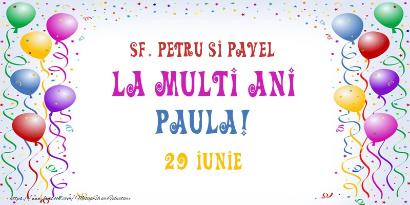 La multi ani Paula! 29 Iunie - Felicitari onomastice