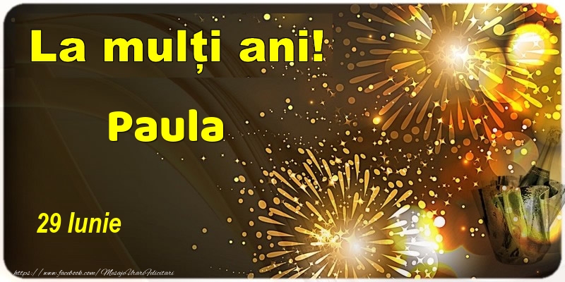 La multi ani! Paula - 29 Iunie - Felicitari onomastice