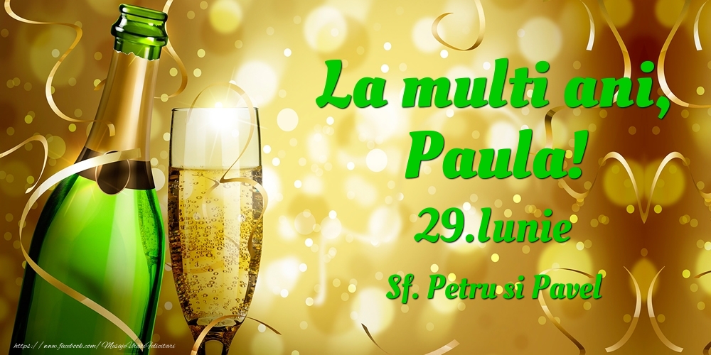 La multi ani, Paula! 29.Iunie - Sf. Petru si Pavel - Felicitari onomastice