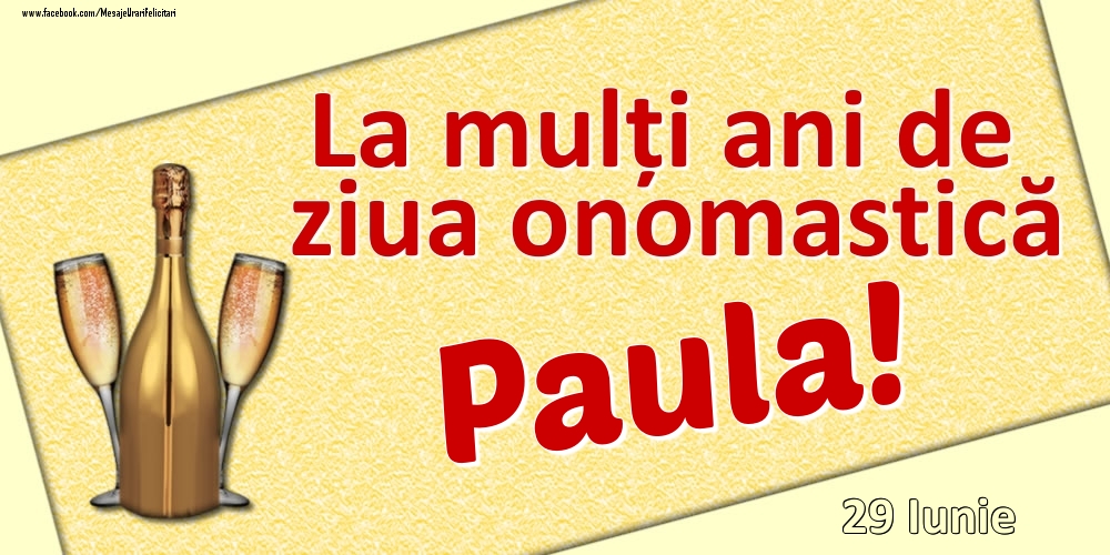 La mulți ani de ziua onomastică Paula! - 29 Iunie - Felicitari onomastice