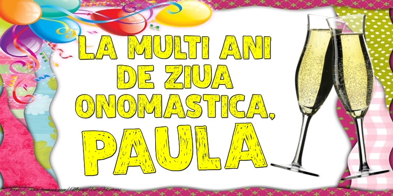 La multi ani de ziua onomastica, Paula - Felicitari onomastice cu baloane