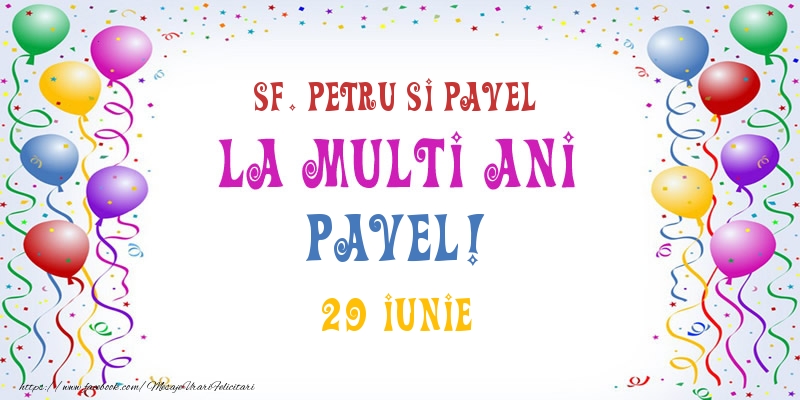 La multi ani Pavel! 29 Iunie - Felicitari onomastice