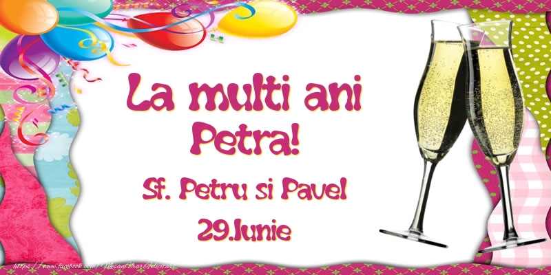 La multi ani, Petra! Sf. Petru si Pavel - 29.Iunie - Felicitari onomastice