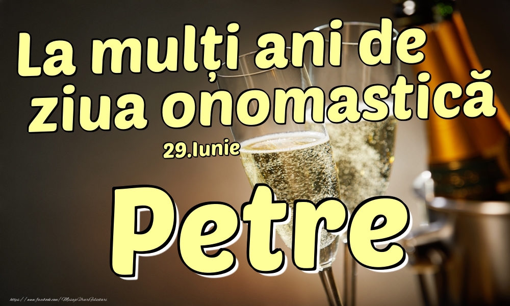 29.Iunie - La mulți ani de ziua onomastică Petre! - Felicitari onomastice