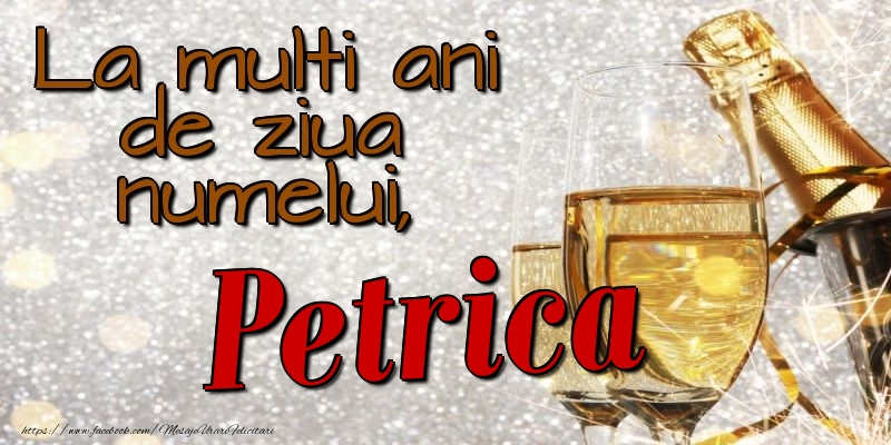 La multi ani de ziua numelui, Petrica - Felicitari onomastice cu sampanie