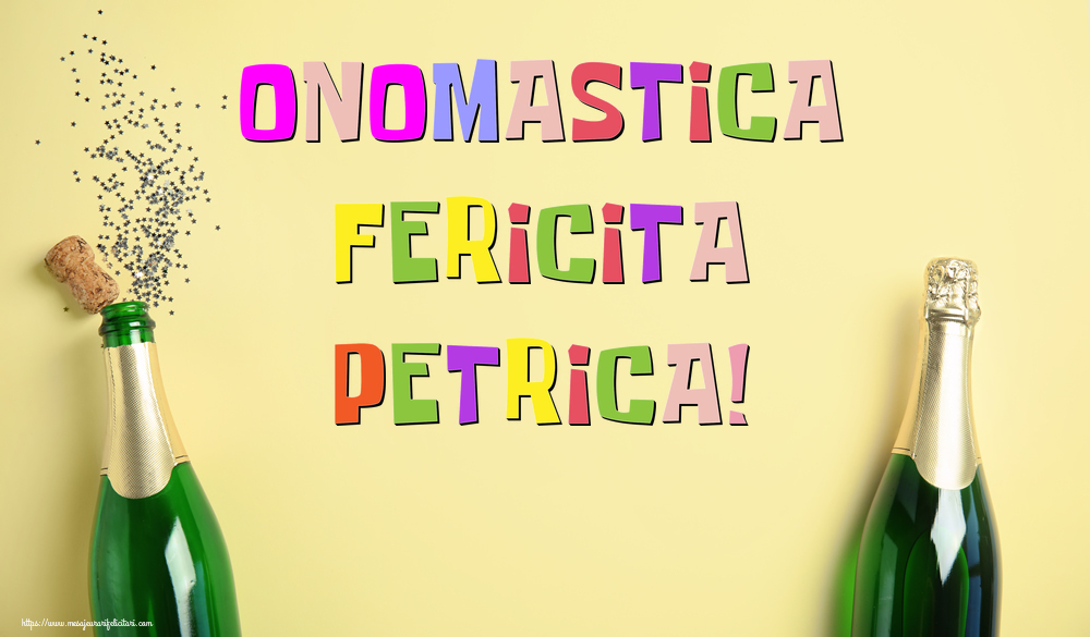 Onomastica Fericita Petrica! - Felicitari onomastice cu sampanie