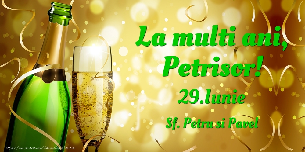 La multi ani, Petrisor! 29.Iunie - Sf. Petru si Pavel - Felicitari onomastice