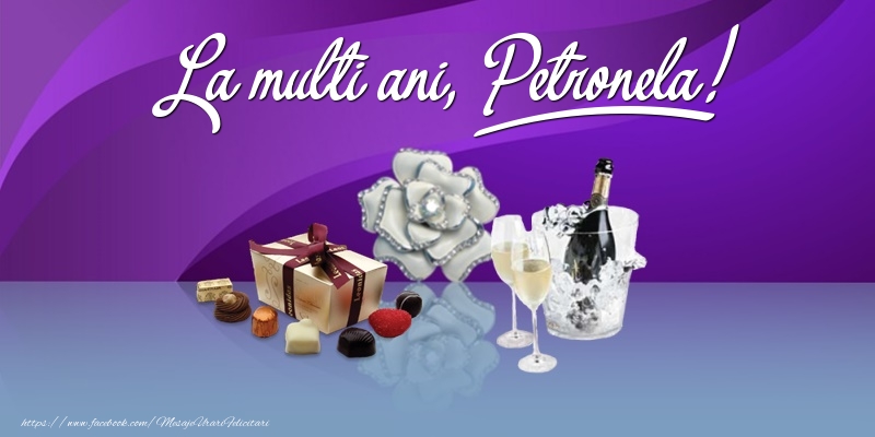 La multi ani, Petronela! - Felicitari onomastice cu cadouri