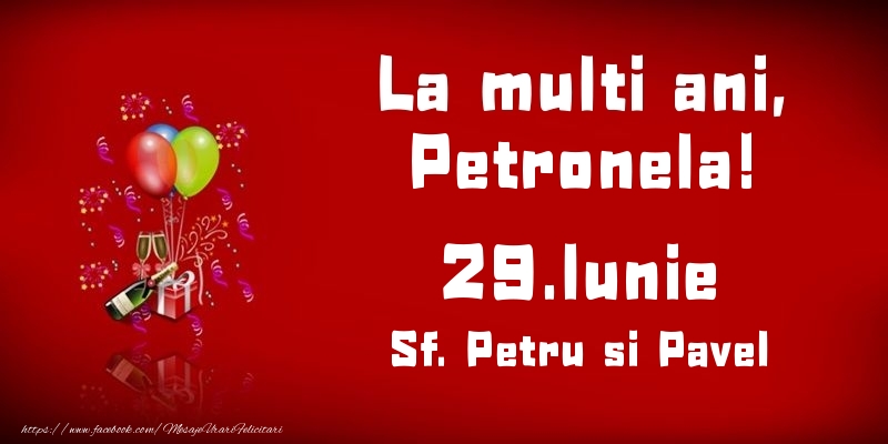 La multi ani, Petronela! Sf. Petru si Pavel - 29.Iunie - Felicitari onomastice