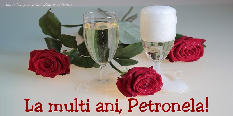 La multi ani, Petronela! - Felicitari onomastice cu trandafiri