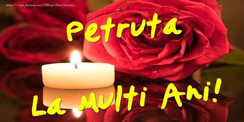 Petruta La Multi Ani! - Felicitari onomastice cu trandafiri