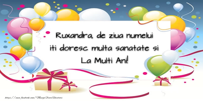 Ruxandra, de ziua numelui iti doresc multa sanatate si La Multi Ani! - Felicitari onomastice cu baloane