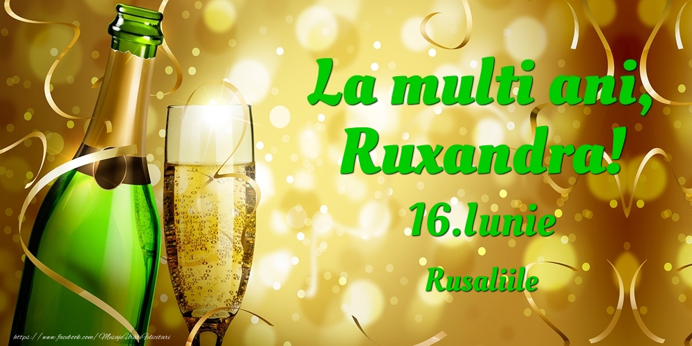  La multi ani, Ruxandra! 16.Iunie - Rusaliile - Felicitari onomastice