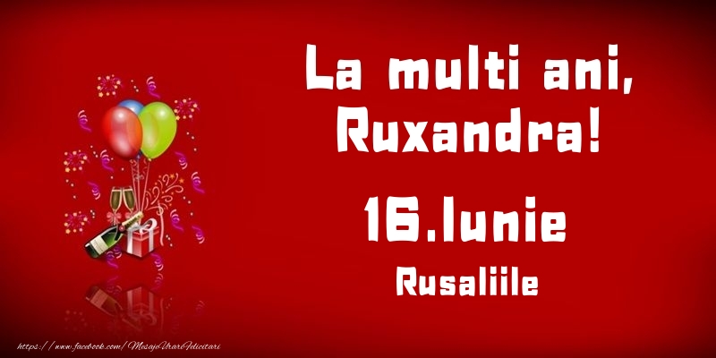 La multi ani, Ruxandra! Rusaliile - 16.Iunie - Felicitari onomastice