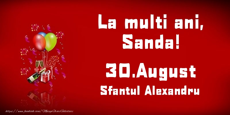 La multi ani, Sanda! Sfantul Alexandru - 30.August - Felicitari onomastice