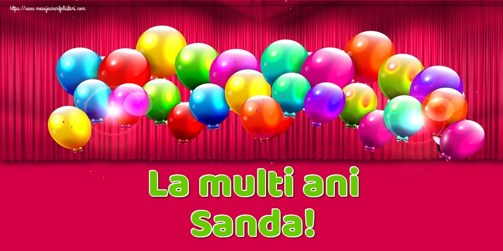 La multi ani Sanda! - Felicitari onomastice cu baloane