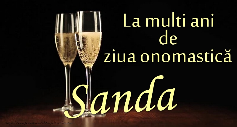 La multi ani de ziua onomastică Sanda - Felicitari onomastice cu sampanie