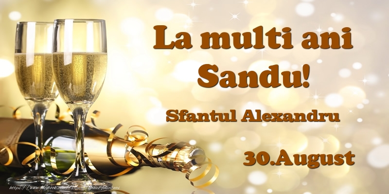 30.August Sfantul Alexandru La multi ani, Sandu! - Felicitari onomastice