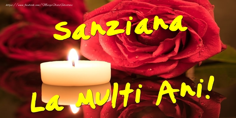 Sanziana La Multi Ani! - Felicitari onomastice cu trandafiri