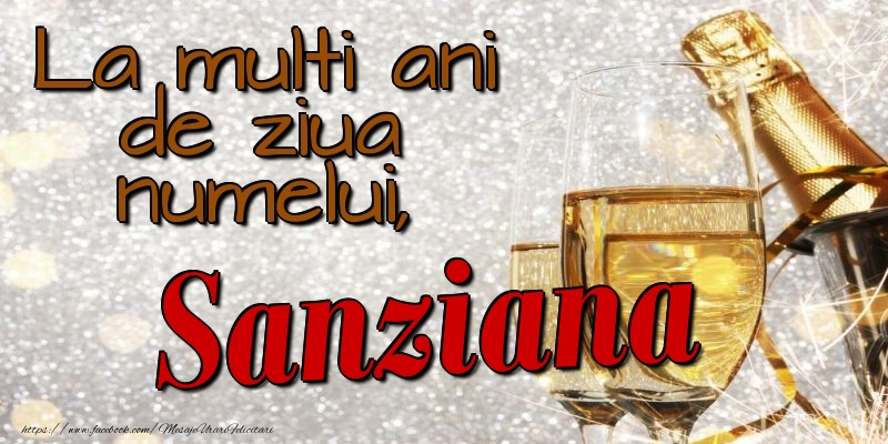 La multi ani de ziua numelui, Sanziana - Felicitari onomastice cu sampanie