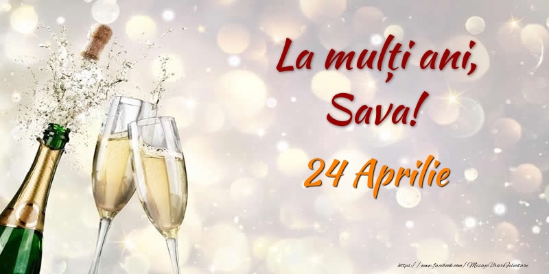 La multi ani, Sava! 24 Aprilie - Felicitari onomastice