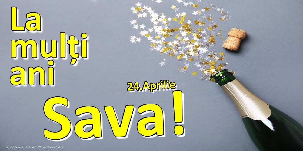 24.Aprilie - La mulți ani Sava!  - - Felicitari onomastice