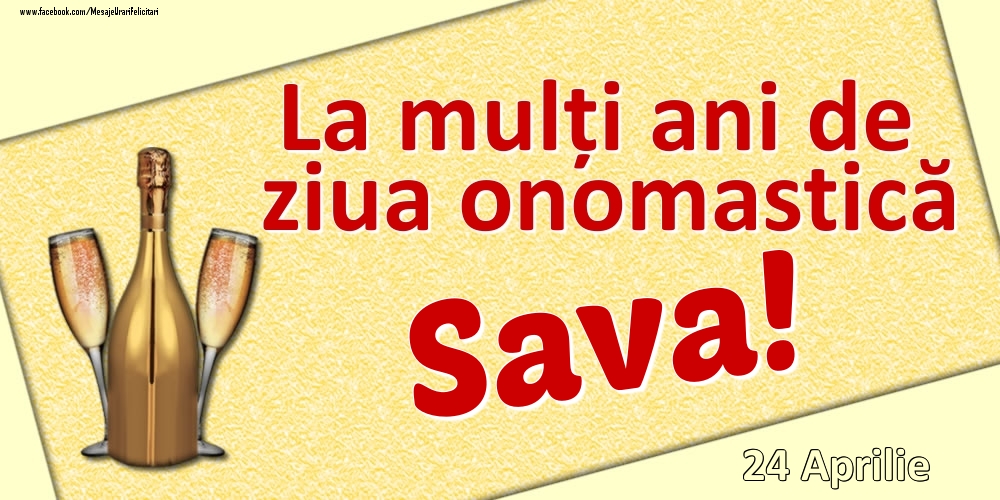 La mulți ani de ziua onomastică Sava! - 24 Aprilie - Felicitari onomastice