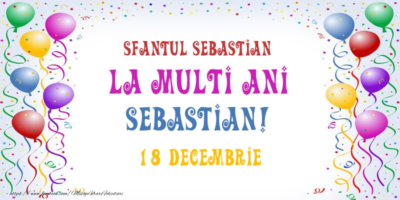 La multi ani Sebastian! 18 Decembrie - Felicitari onomastice