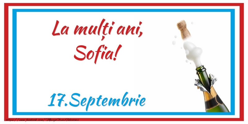 La multi ani, Sofia! 17.Septembrie - Felicitari onomastice