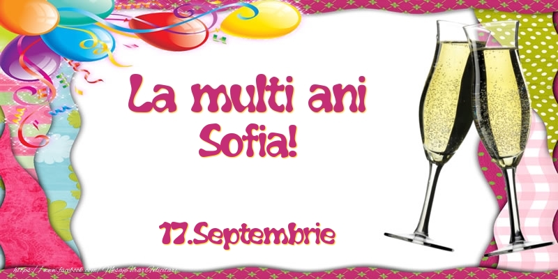 La multi ani, Sofia!  - 17.Septembrie - Felicitari onomastice