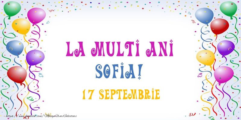La multi ani Sofia! 17 Septembrie - Felicitari onomastice