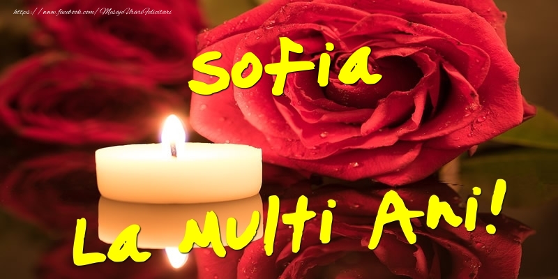 Sofia La Multi Ani! - Felicitari onomastice cu trandafiri