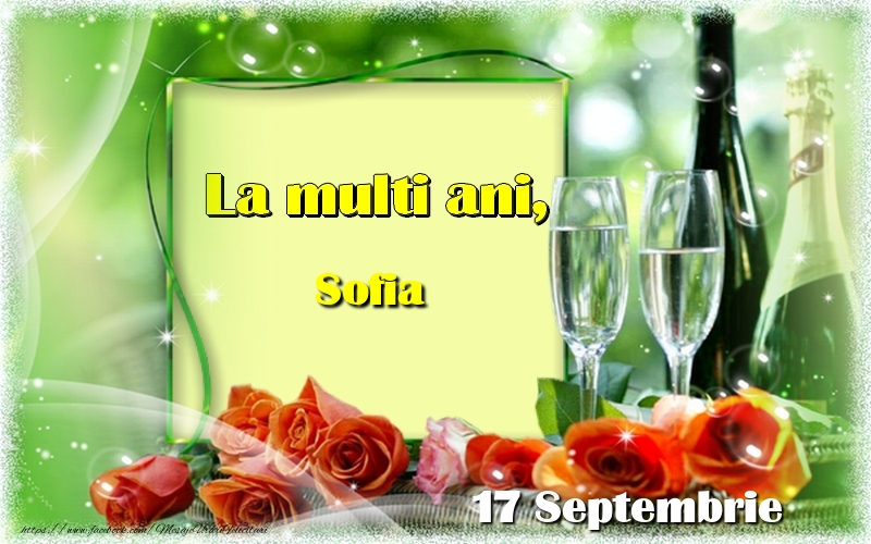 La multi ani, Sofia! 17 Septembrie - Felicitari onomastice