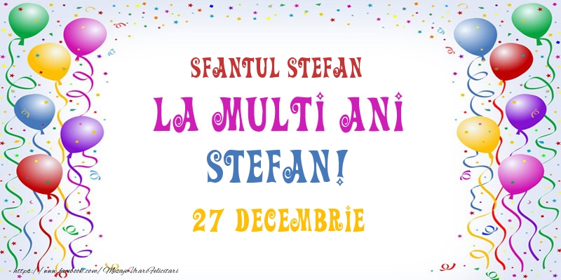 La multi ani Stefan! 27 Decembrie - Felicitari onomastice