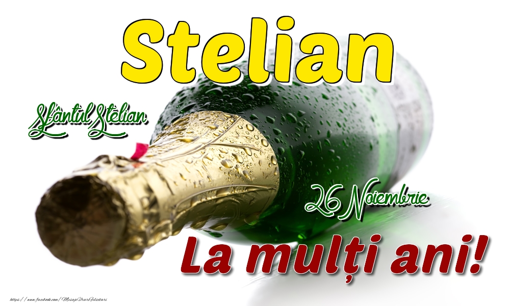26 Noiembrie Sfântul Stelian - La mulți ani de ziua onomastică Stelian - Felicitari onomastice