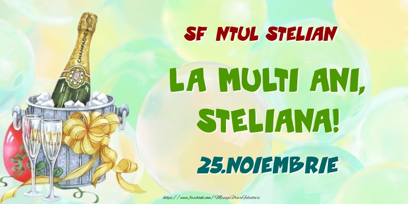 Sfântul Stelian La multi ani, Steliana! 25.Noiembrie - Felicitari onomastice