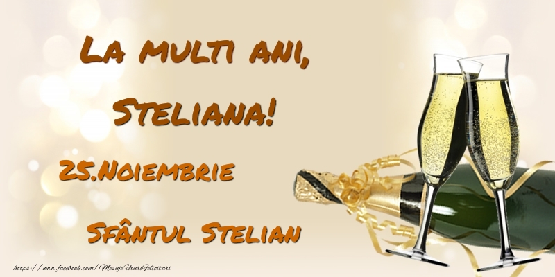 La multi ani, Steliana! 25.Noiembrie - Sfântul Stelian - Felicitari onomastice