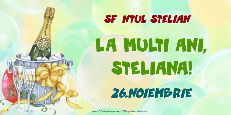 Sfântul Stelian La multi ani, Steliana! 26.Noiembrie - Felicitari onomastice