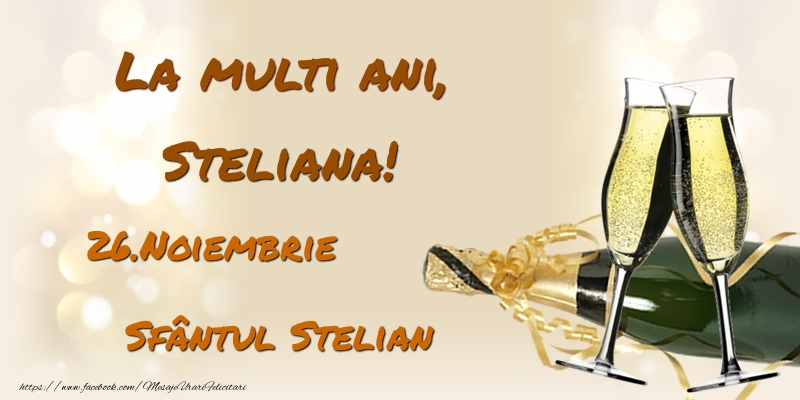 La multi ani, Steliana! 26.Noiembrie - Sfântul Stelian - Felicitari onomastice
