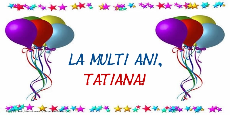 La multi ani, Tatiana! - Felicitari onomastice cu confetti