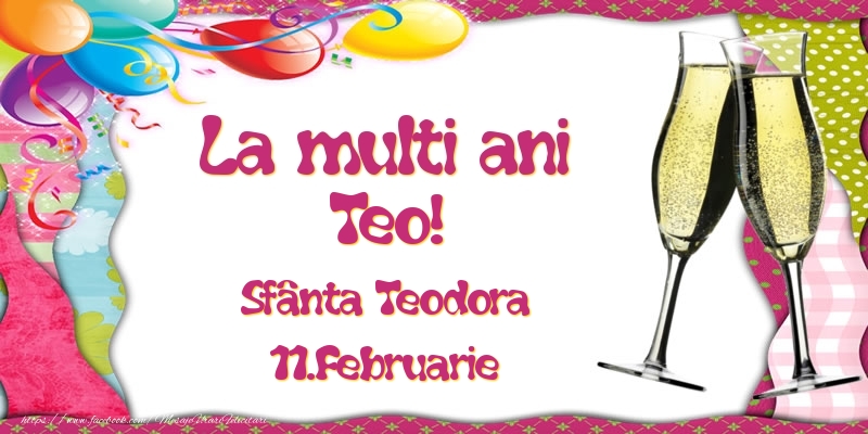 La multi ani, Teo! Sfânta Teodora - 11.Februarie - Felicitari onomastice