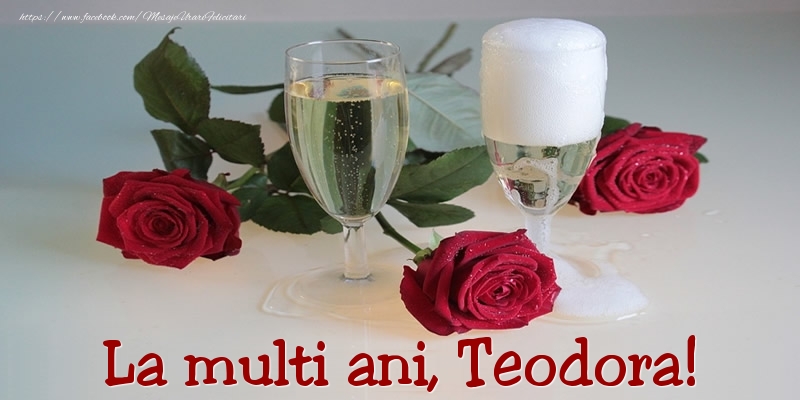 La multi ani, Teodora! - Felicitari onomastice cu trandafiri
