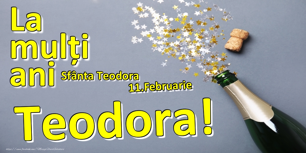 11.Februarie - La mulți ani Teodora!  - Sfânta Teodora - Felicitari onomastice
